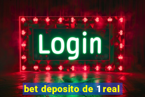 bet deposito de 1 real